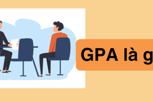GPA là gì? GPA có quan trọng khi xin việc không?