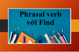 TOP 8 Phrasal verb với Find thông dụng trong tiếng Anh và bài tập vận dụng