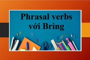 TOP 17 Phrasal verbs với Bring kèm ví dụ và bài tập vận dụng