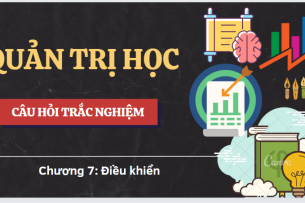 Top 80 Câu hỏi trắc nghiệm về ĐIỀU KHIỂN  | Quản trị học | Đại học Kinh tế, Đại học Đà Nẵng (2025)