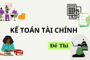 Đề thi cuối kì môn Kế toán tài chính | Đại học Kinh Tế Quốc Dân (2025)