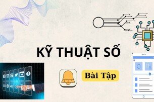 Ngân hàng bài tập môn Kỹ thuật số (có lời giải) | Đại Học Bách Khoa Thành Phố Hồ Chí Minh (2025)