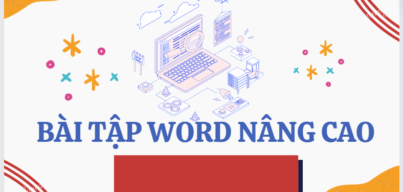 Ngân hàng bài tập Word nâng cao | Tin học đại cương (có lời giải)