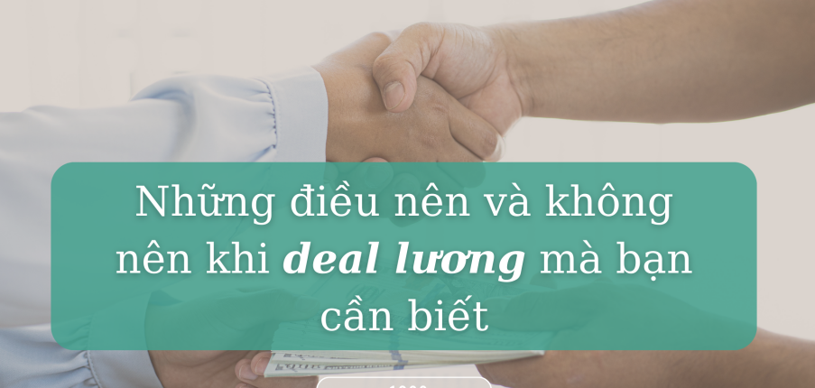 Những điều nên và không nên khi deal lương mà bạn cần biết