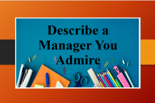 Describe a Manager You Admire | Đề bài, bài mẫu IELTS Speaking Part 2 (2025)