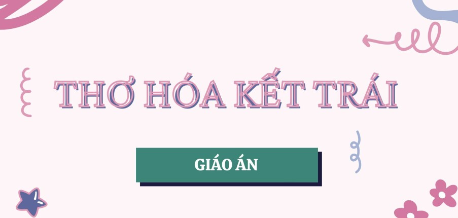 Mẫu Giáo án THƠ HOA KẾT TRÁI | PDF