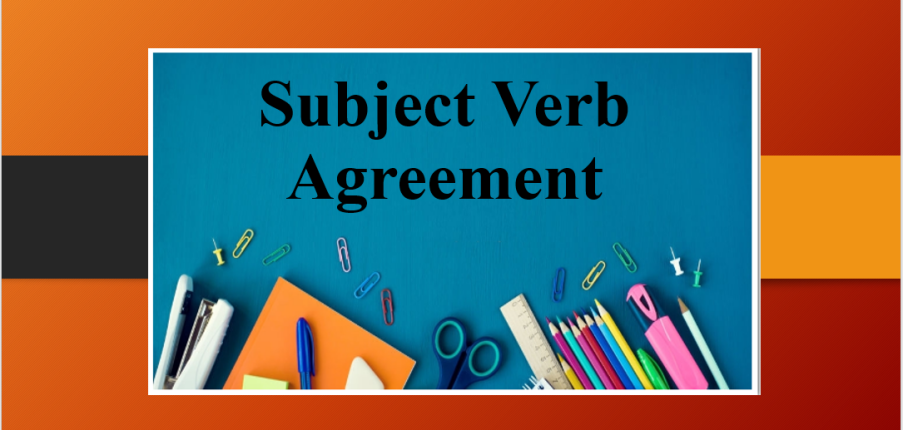 Subject Verb Agreement | Các quy tắc về sự hòa hợp giữa chủ ngữ và động từ tiếng Anh cô đọng
