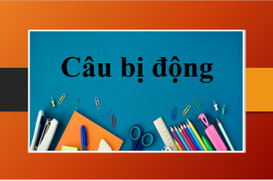 200+ Bài tập câu bị động hay nhất có đáp án (2025)