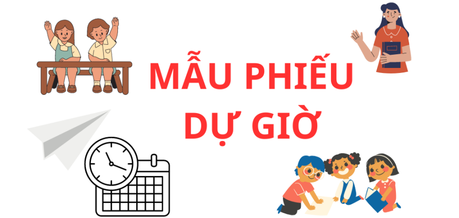 Mẫu phiếu dự giờ và cách đánh giá tiết dạy dự giờ?