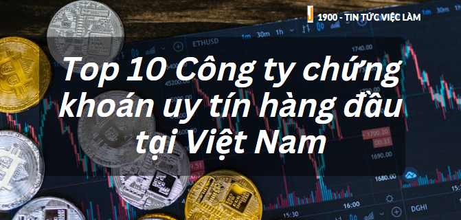 Top 10 Công ty chứng khoán uy tín hàng đầu tại Việt Nam