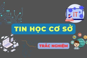 Top 300 Câu hỏi trắc nghiệm Tin học cơ sở (có đáp án) | Đại học Thủ Đô Hà Nội (2025)