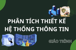 Giáo trình Phân tích Thiết kế hệ thống thông tin | Học viện Bưu chính Viễn Thông (2025)