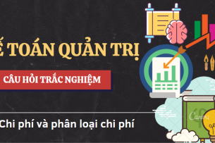Tóm tắt lý thuyết về Chi phí và phân loại chi phí | Kế toán quản trị | Đại học Kinh tế TP Hồ Chí Minh (2025)