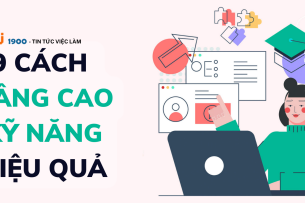 Kỹ năng là gì? 9 Cách nâng cao kỹ năng hiệu quả nhất
