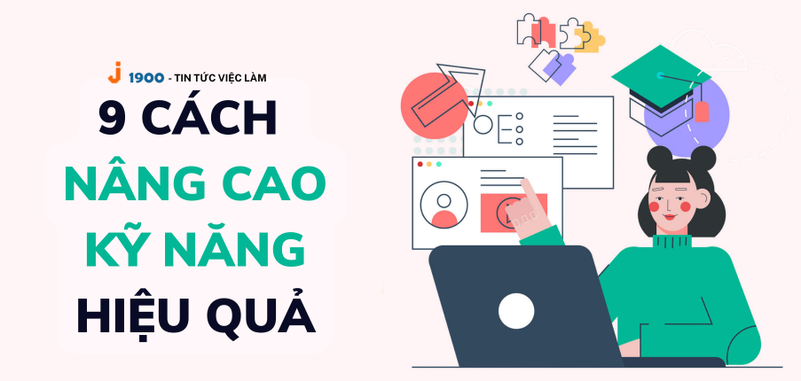 Kỹ năng là gì? 9 Cách nâng cao kỹ năng hiệu quả nhất