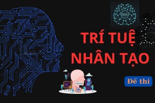 Đề thi Trí tuệ nhân tạo (có lời giải) | Học Viện Công Nghệ Bưu Chính Viễn Thông (2025)