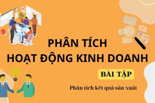 TOP 2 Bài tập Phân tích kết quả sản xuất | Phân tích hoạt động kinh doanh | Đại học Thủ Dầu Một (2025)