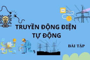 Top 40 Bài tập TRUYỀN ĐỘNG ĐIỆN | Đại học Bách Khoa Hà Nội (2025)