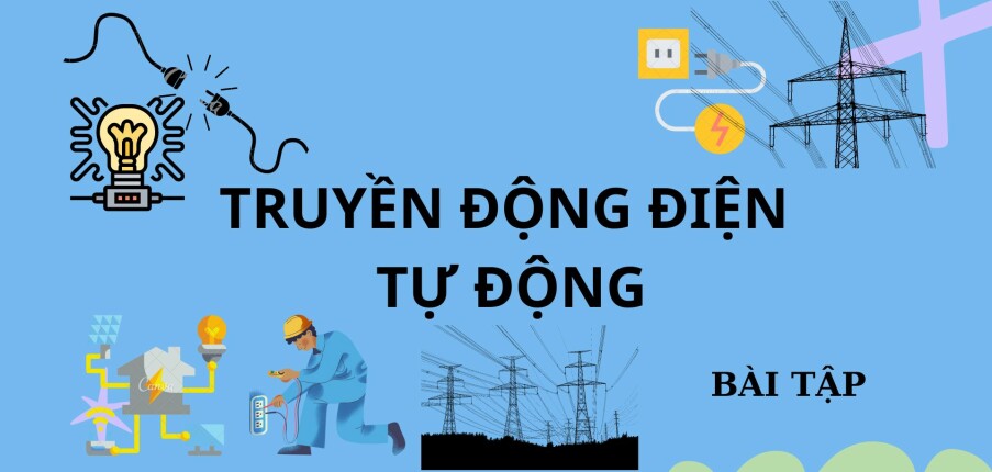 Top 40 Bài tập TRUYỀN ĐỘNG ĐIỆN | Đại học Bách Khoa Hà Nội