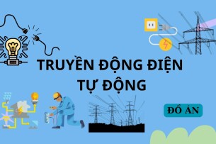 Mẫu Đồ án Truyền động điện tự động: Tính toán và Thiết kế truyền động cho cơ cấu nâng hạ cầu trục | Đại học Sư phạm Kỹ thuật TP Hồ Chí Minh (2025)