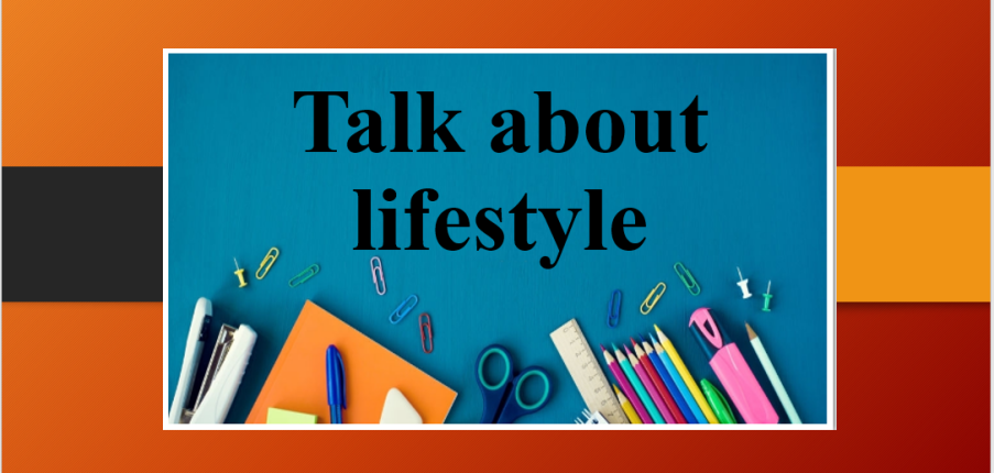 Talk about lifestyle | Bài mẫu IELTS Speaking 1, 2, 3