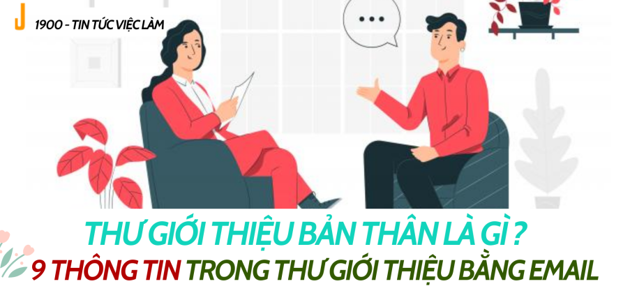 Thư giới thiệu bản thân là gì ? 9 thông tin nên có trong thư giới thiệu bản thân bằng Email