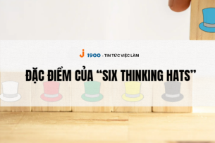 “Six Thinking Hats” là gì? Đặc điểm của “Six Thinking Hats”