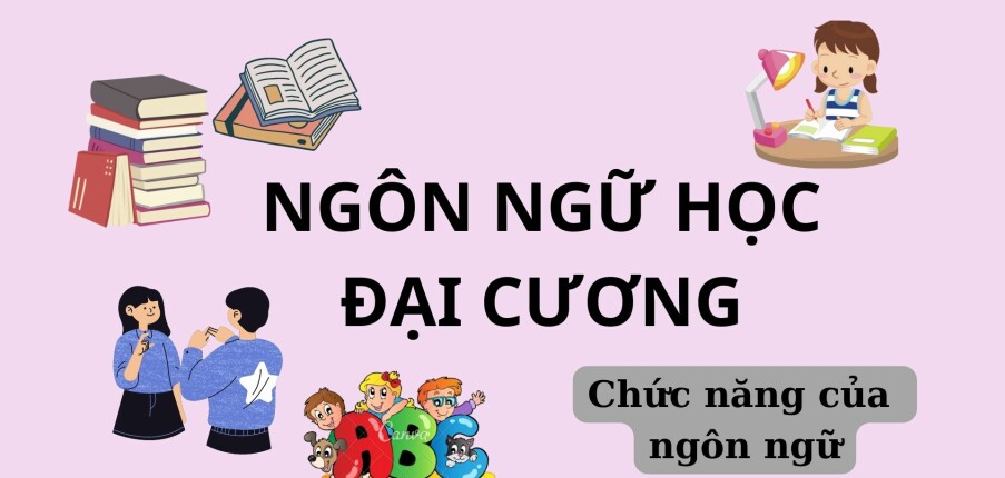 Chức năng của ngôn ngữ? | Ngôn ngữ học đại cương | Đại học FPT