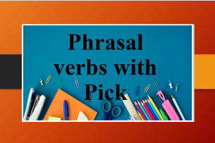 Phrasal verbs with Pick | Pick là gì, một số Phrasal verb với Pick thường gặp trong tiếng Anh và bài tập vận dụng (2025)