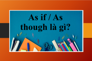 As if / As though là gì? | Định nghĩa, cấu trúc, cách dùng và bài tập vận dụng (2025)