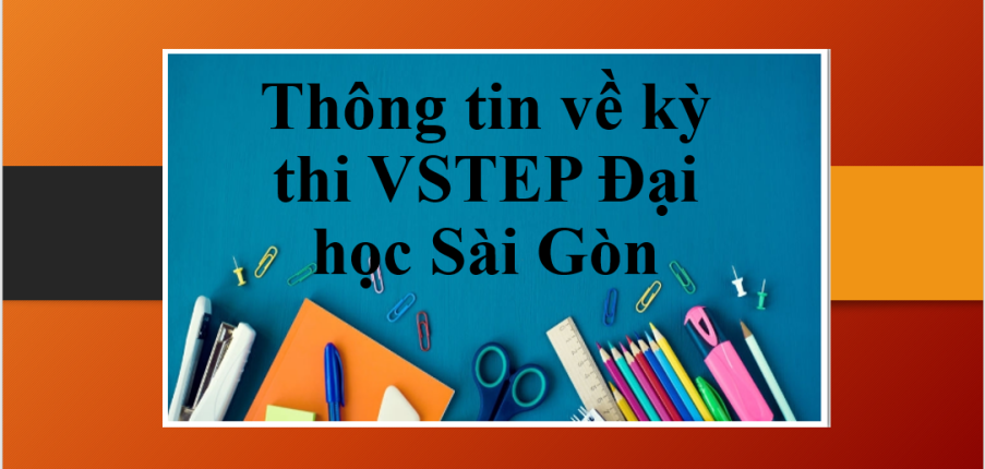 Thông tin về kỳ thi VSTEP Đại học Sài Gòn | Lệ phí, lịch thi & các thông tin khác