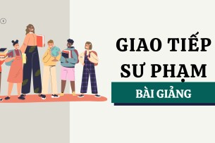 Bài giảng PPT (Power Point) học phần Giao tiếp Sư Phạm | SLIDE | Đại học Sư Phạm Hà Nội (2025)
