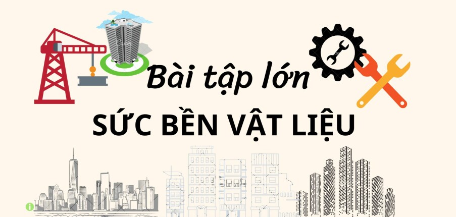 Bài tập lớn Sức bền vật liệu | PDF