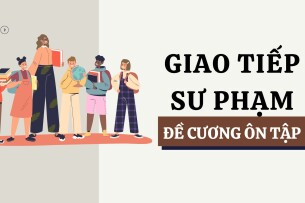 TOP 29 câu hỏi ôn tập học phần Giao tiếp Sư Phạm ( có đáp án) | Đại học Sư Phạm Hà Nội (2025)