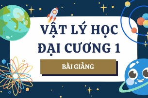 Bài giảng PPT (Power Point) học phần Vật lý đại cương 1 | SLIDE | Đại học Bách khoa Hà Nội (2025)