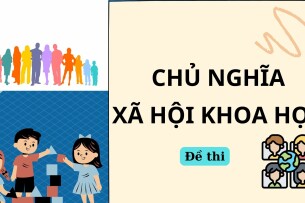 Đề thi kết thúc học phần môn Chủ nghĩa xã hội khoa học | Trường Đại học Khoa học xã hội và Nhân văn (2025)