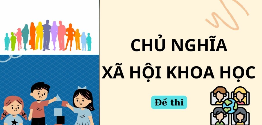 Đề thi kết thúc học phần môn Chủ nghĩa xã hội khoa học | Trường Đại học Khoa học xã hội và Nhân văn