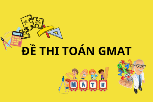 Đề thi GMAT ( có đáp án) | Đại học FPT (2025)