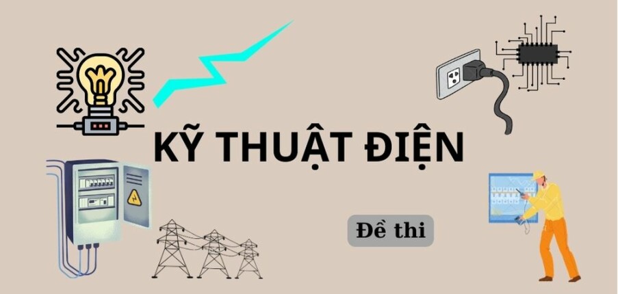 Đề thi học phần Kỹ thuật điện | Đại học Bách Khoa Hà Nội