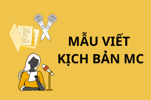Mẫu viết KỊCH BẢN MC hay, chi tiết nhất