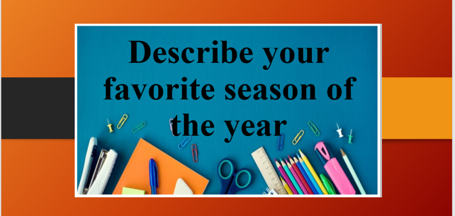 Describe your favorite season of the year | Bài mẫu Speaking Part 2, 3