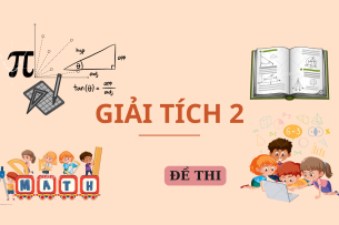 Tổng hợp đề thi cuối kỳ GIẢI TÍCH 2 | Đại học Bách Khoa Hà Nội (2025)