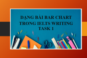 Dạng bài Bar Chart trong IELTS Writing Task 1 | Tổng hợp từ vựng, bài mẫu và cách làm (2025)