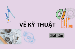 Ngân hàng bài tập Vẽ kỹ thuật 1 (có đáp án) | Đại học Công nghệ TP Hồ Chí Minh (2025)