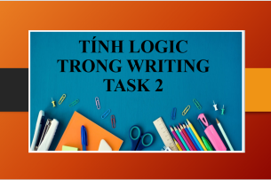 Cải thiện tính logic khi trình bày ý tưởng trong bài thi Writing Task 2 (2025)