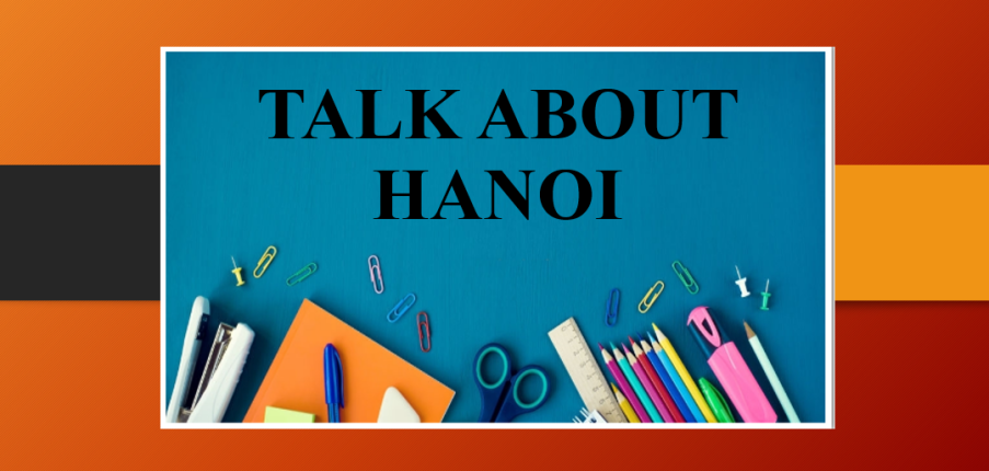 Talk about Hanoi | Bài mẫu IELTS Speaking 1, 2, 3
