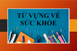 Từ vựng tiếng Anh chủ đề Sức khỏe (Health) (2025)