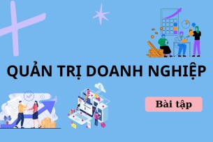 Ngân hàng bài tập Quản trị doanh nghiệp | Đại học Giao thông vận tải (2025)