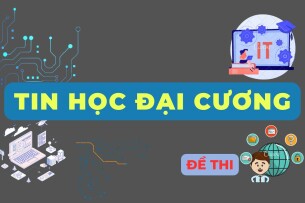 Đề thi kết thúc học phần Tin học đại cương | Đại học Bách Khoa Hà Nội (2025)