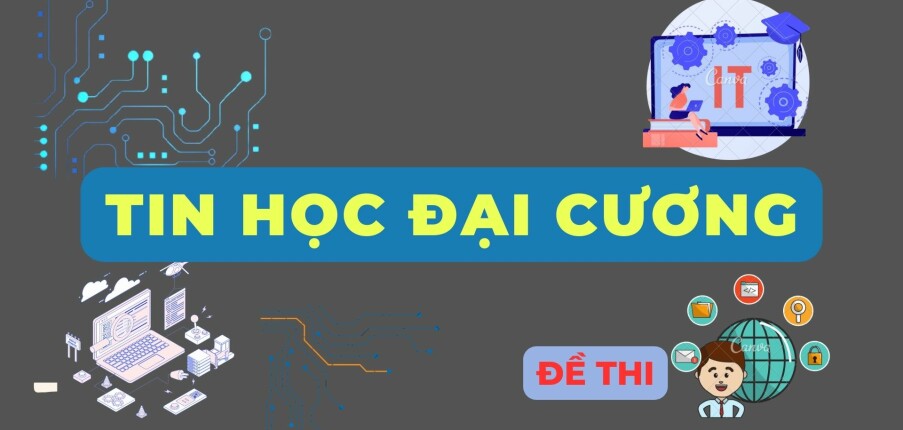 Đề thi kết thúc học phần Tin học đại cương | Đại học Bách Khoa Hà Nội